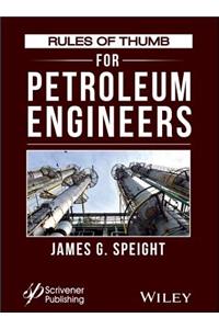 Rules of Thumb for Petroleum Engineers