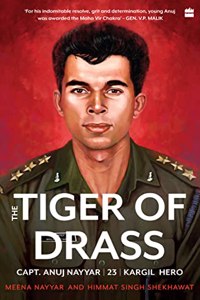 Tiger of Drass: Capt. Anuj Nayyar, 23, Kargil Hero