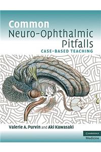 Common Neuro-Ophthalmic Pitfalls