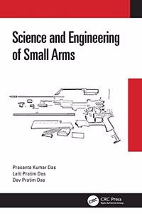 Science and Engineering of Small Arms