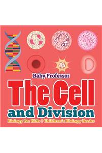 The Cell and Division Biology for Kids Children's Biology Books