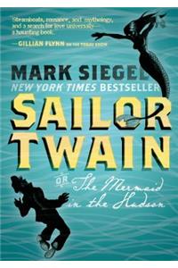 Sailor Twain: Or: The Mermaid in the Hudson