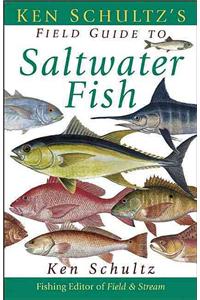 Ken Schultz's Field Guide to Saltwater Fish