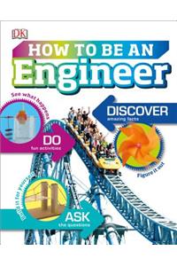 How to Be an Engineer