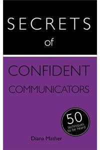 Secrets of Confident Communicators