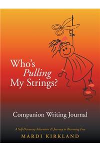 Who'S Pulling My Strings? Companion Writing Journal