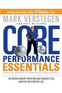 Core Performance Essentials: The Revolutionary Nutrition and Exercise Plan Adapted for Everyday Use