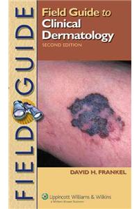 Field Guide to Clinical Dermatology