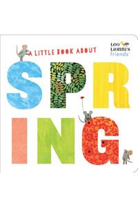 A Little Book about Spring (Leo Lionni's Friends)