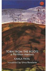 Torn from the Roots: A Partition Memoir