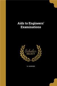 AIDS to Engineers' Examinations