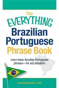 The Everything Brazilian Portuguese Phrase Book