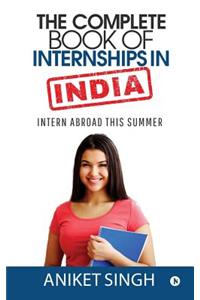 Complete Book Of Internships in India