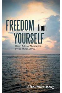 Freedom from Yourself