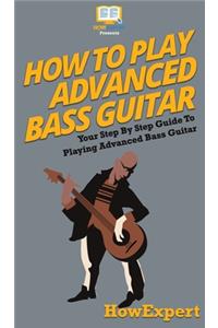 How To Play Advanced Bass Guitar