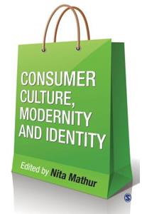 Consumer Culture, Modernity and Identity