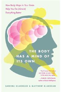 The Body Has a Mind of Its Own