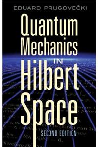 Quantum Mechanics in Hilbert Space