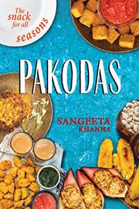 Pakodas: The Snack for all Seasons