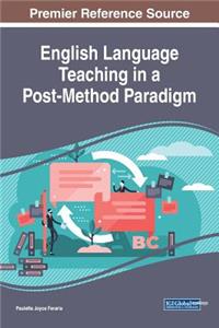 English Language Teaching in a Post-Method Paradigm