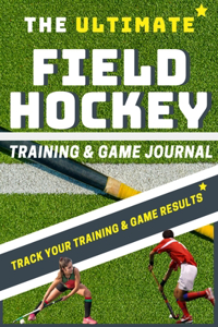 Ultimate Field Hockey Training and Game Journal