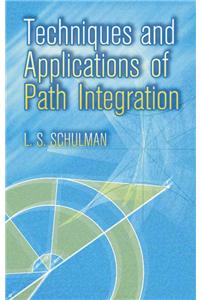 Techniques and Applications of Path Integration