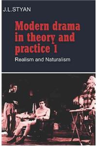 Modern Drama in Theory and Practice: Volume 1, Realism and Naturalism