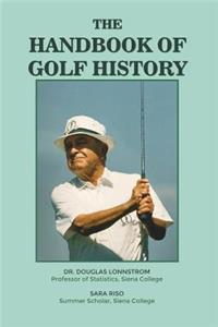 The Handbook of Golf History