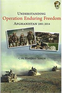 Understanding Operation Enduring Freedom: Afghanistan 2001-2014