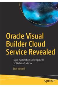 Oracle Visual Builder Cloud Service Revealed