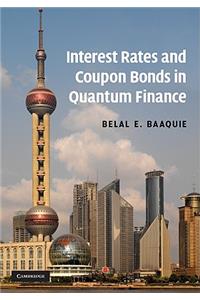 Interest Rates and Coupon Bonds in Quantum Finance