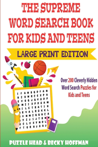 The Supreme Word Search Book for Kids and Teens - Large Print Edition