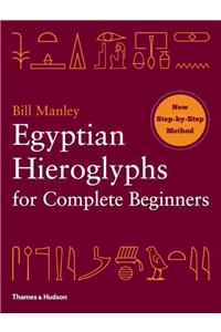 Egyptian Hieroglyphs for Complete Beginners