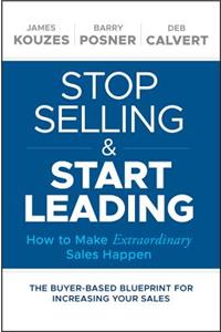 Stop Selling and Start Leading