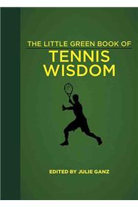 The Little Green Book of Tennis Wisdom