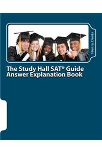 The Study Hall SAT Guide Answer Explanation Book