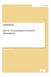 IAS 39 - Accounting for Financial Instruments