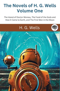 Novels of H. G. Wells Volume One