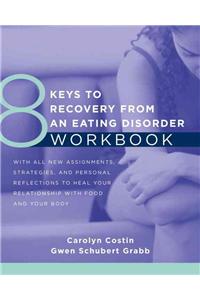 8 Keys to Recovery from an Eating Disorder Workbook