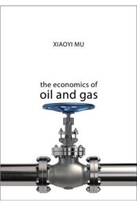 The Economics of Oil and Gas