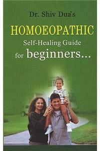 Homoeopathic Self-Healing Guide for Beginners...