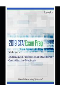 2019 Cfa Level 1 Exam Prep - Volume 1 - Ethical and Professional Standards & Quantitative Methods