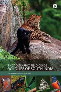 Photographic Field Guide - Wildlife of South India