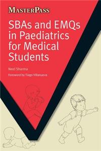 Sbas and Emqs in Paediatrics for Medical Students