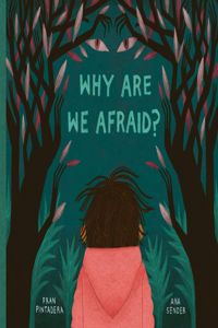 Why Are We Afraid?