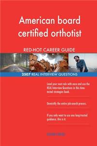 American board certified orthotist RED-HOT Career; 2507 REAL Interview Questions