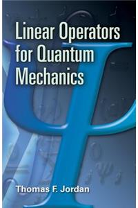 Linear Operators for Quantum Mechanics