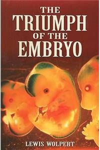 The Triumph of the Embryo