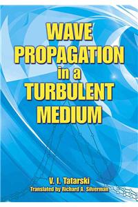 Wave Propagation in a Turbulent Medium