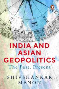 India and Asian Geopolitics: The Past, Present